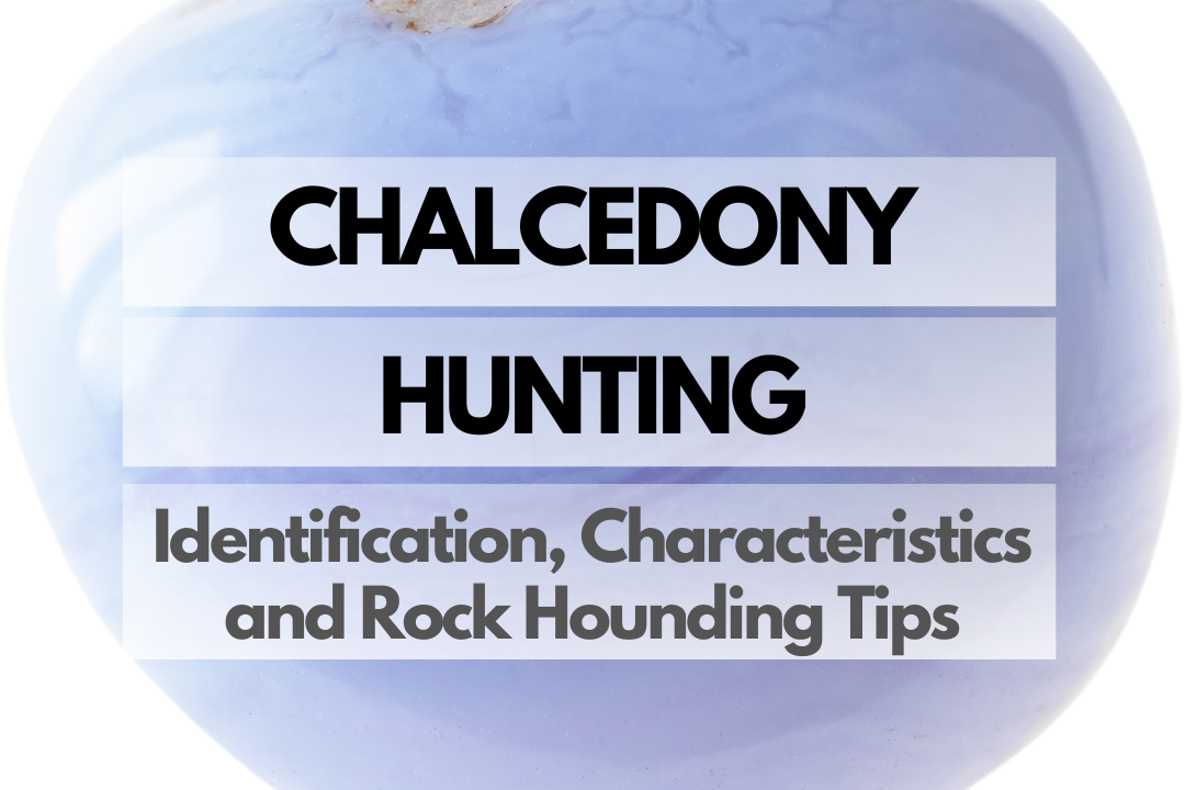 Chalcedony Rock Hounding